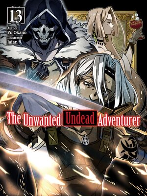 cover image of The Unwanted Undead Adventurer, Volume 13